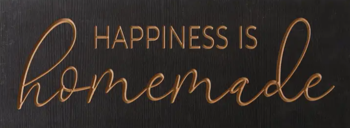 "HAPPINESS IS HOMEMADE" SIGN