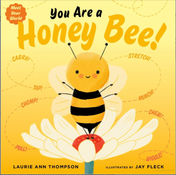"YOU ARE A HONEY BEE!" BY LAURIE ANN THOMPSON CHILDREN'S BOOK