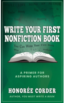 WRITE YOUR FIRST NONFICTION BOOK - BY LOCAL AUTHOR Honorée Corder