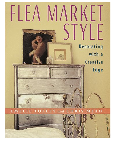 FLEA MARKET STYLE: DECORATING WITH A CREATIVE EDGE