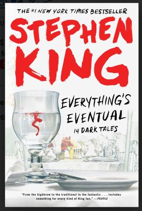 STEPHEN KIN EVERYTHING'S EVENTUAL 14 DARK TALES