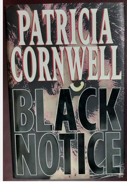 1999 1ST EDITION BLACK NOTICE A DR. KAY SCARPETTA MYSTERY BY PATRICIA CORNWELL