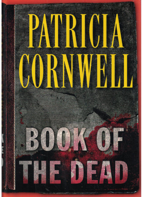 2008 1ST EDITION BOOK OF THE DEAD A DR. KAY SCARPETTA MYSTERY BY PATRICIA CORNWELL