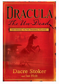 DRACULA THE UN-DEAD BY DACRE STOKER AND IAN HOLT