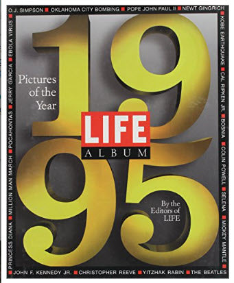 LIFE ALBUM PICTURES OF THE YEAR 1995 BY TIME-LIFE BOOKS