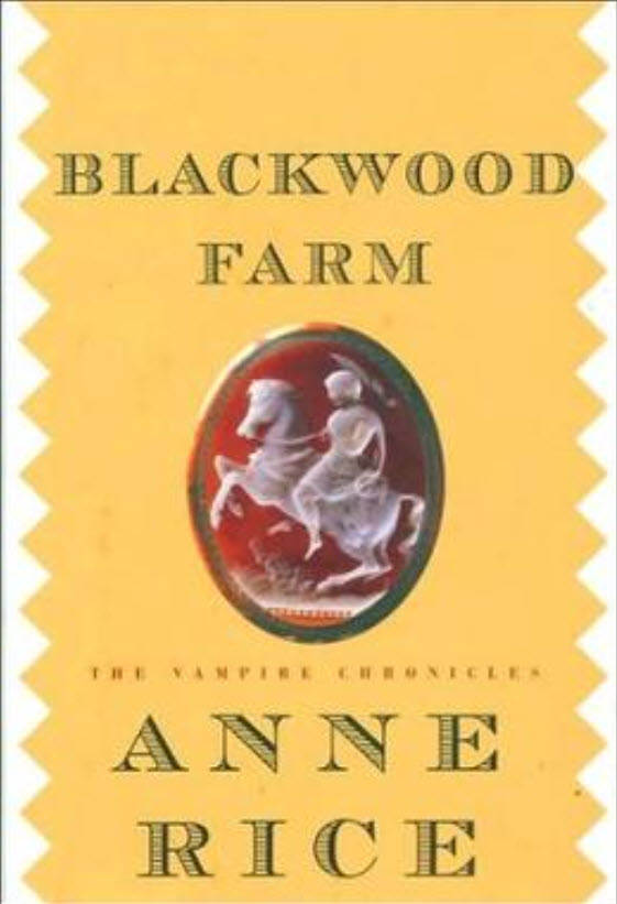 BLACKWOOD FARM BY ANNE RICE