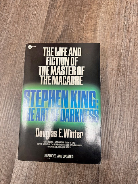 STEPHEN KING: THE ART OF DARKNESS The Life and Fiction of the Master of the Macabre by Douglas E. Winter