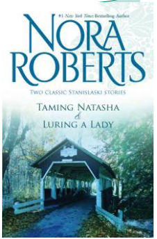 TAMING NATASHA & LURING A LADY - Two classic Stanislaski stories by Nora Roberts