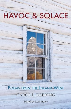 HAVOC & SOLACE: POEMS FROM THE INLAND WEST BY CAROL L. DEERIN