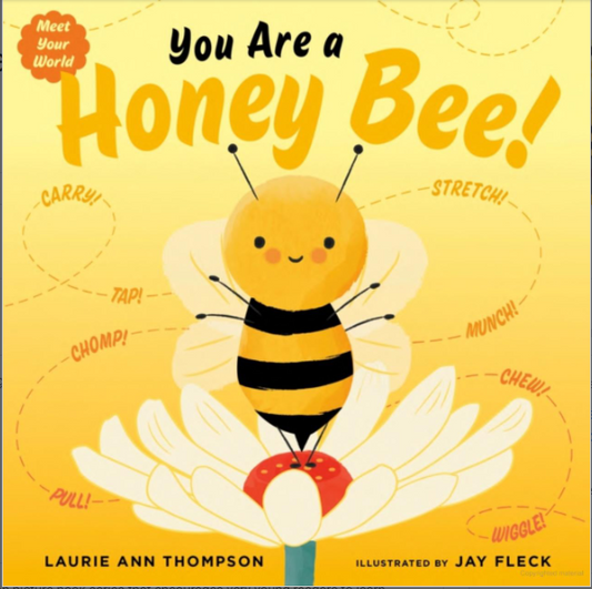 "YOU ARE A HONEY BEE!" BY LAURIE ANN THOMPSON CHILDREN'S BOOK