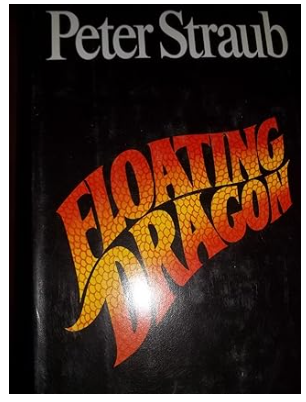 PETER STRAUB "FLOATING DRAGON" 1982 HARDBOUND