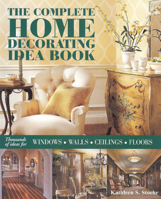 THE COMPLETE HOME DECORATING IDEA BOOK
