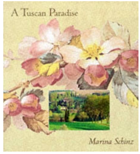 A TUSCAN PARADISE BY MARINA SCHINZ