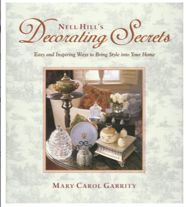 NELL HILL'S DECORATING SECRETS BY MARY CAROL GARRITY