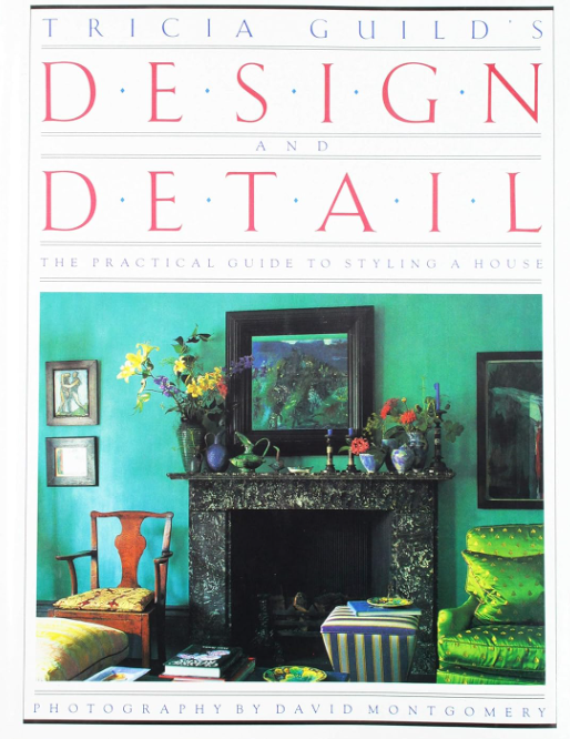 TRICIA GUILD'S DESIGN AND DETAIL BOOK