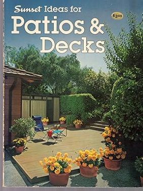 SUNSET IDEAS FOR PATIOS & DECKS PAPERBACK