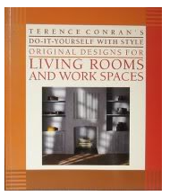TERENCE CONRAN'S DO-IT-YOURSELF WITH STYLE ORIGINAL DESIGNS FOR LIVING ROOMS AND WORK SPACES
