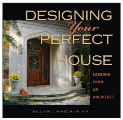 DESIGNING YOUR PERFECT HOUSE: LESSONS FROM AN ARCHITECT HARDCOVER