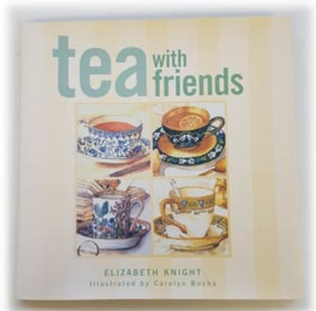 TEA WITH FRIENDS HARDCOVER BY ELIZABETH KNIGHT