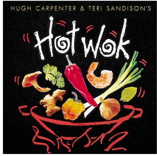 HOT WOK HUGH CARPENTER & TERI SANDISON