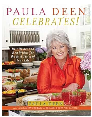 PAULA DEEN CELEBRATES!: BEST DISHES AND BEST WISHES FOR THE BEST TIMES OF YOUR LIVE HARDCOVER