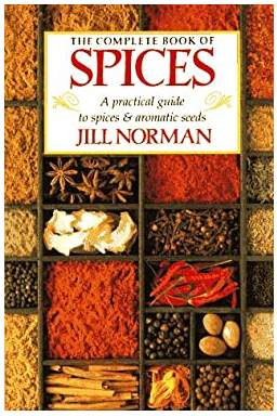THE COMPLETE BOOK OF SPICES: A PRACTICAL GUIDE TO SPICES & AROMATIC SEEDS