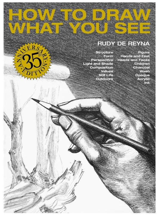 HOW TO DRAW WHAT YOU SEE BY RUDY DE REYNA
