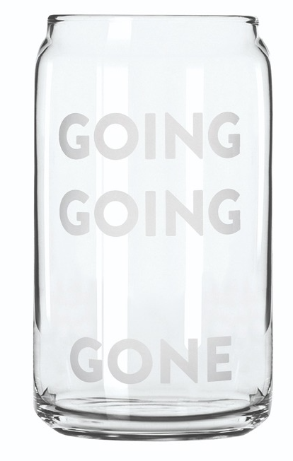 GOING GOING GONE BEER CAN GLASS