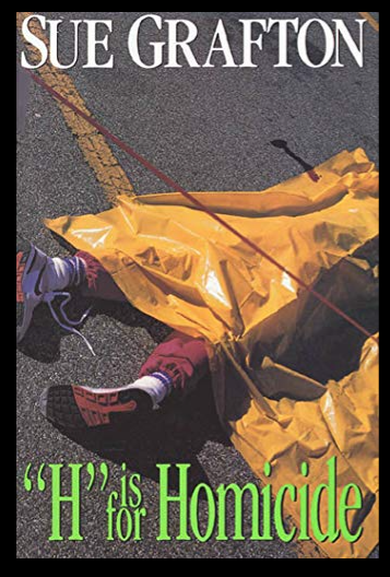 1991 FIRST EDITION HARDBOUND SUE GRAFTON "H" IS FOR HOMICIDE - EXCELLENT CONDITION