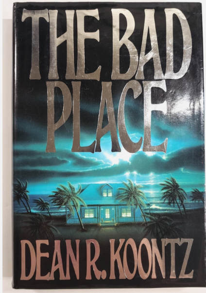 THE BAD PLACE BY DEAN KOONTZ -1990 FIRST EDITION