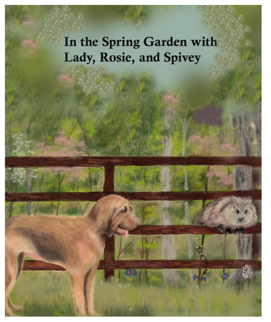 IN THE GARDEN WITH LADY, ROSIE, AND SPIVEY BOOK COLLECTION SERIES by REBEKAH A. SITZE