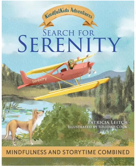 KINDFULKIDS ADVENTURES #3 SEARCH FOR SERENITY BY PATRICIA LEITCH