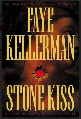 STONE KISS A PETER DECKER/RINA LAZARUS NOVEL BY FAYE KELLERMAN