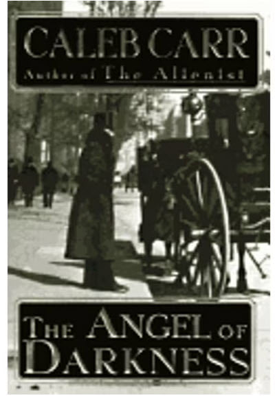 THE ANGEL OF DARKNESS BY CALEB CARR