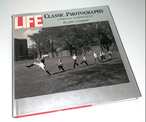 LIFE CLASSIC PHOTOGRAPHS - A PERSONAL INTERPRETATION BY JOHN LOENGARD