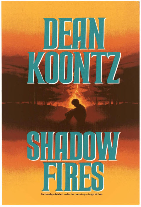 SHADOW FIRES - DEAN KOONTZ