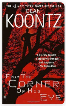 FROM THE CORNER OF HIS EYE BY DEAN KOONTZ