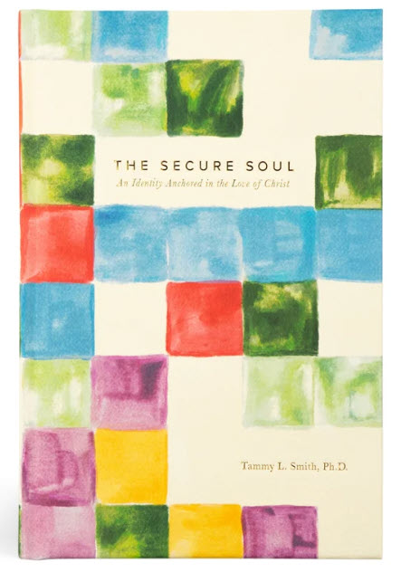 THE SECURE SOUL BY TAMMY L. SMITH, PH.D.